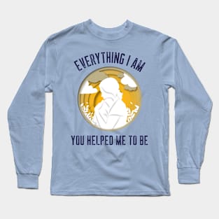 Everything I Am Long Sleeve T-Shirt